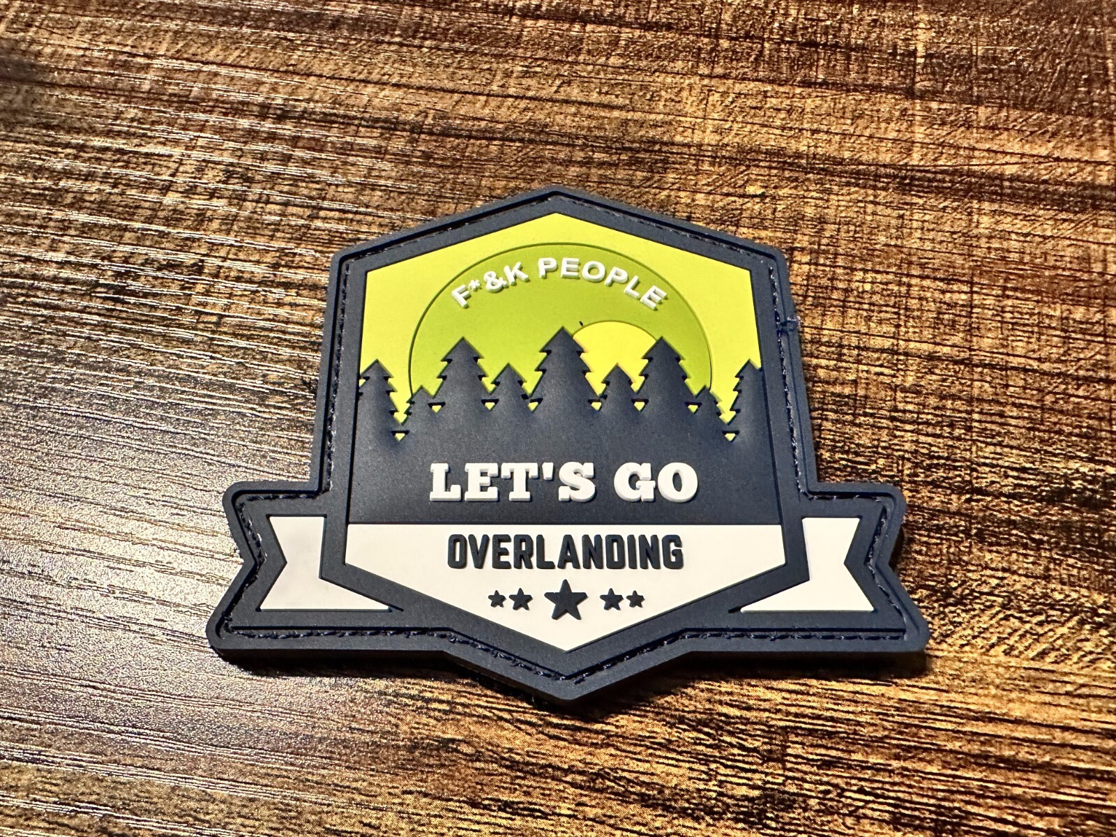 F*&k People, Let’s Go Overlanding - Hook and Loop Backed Morale Patch