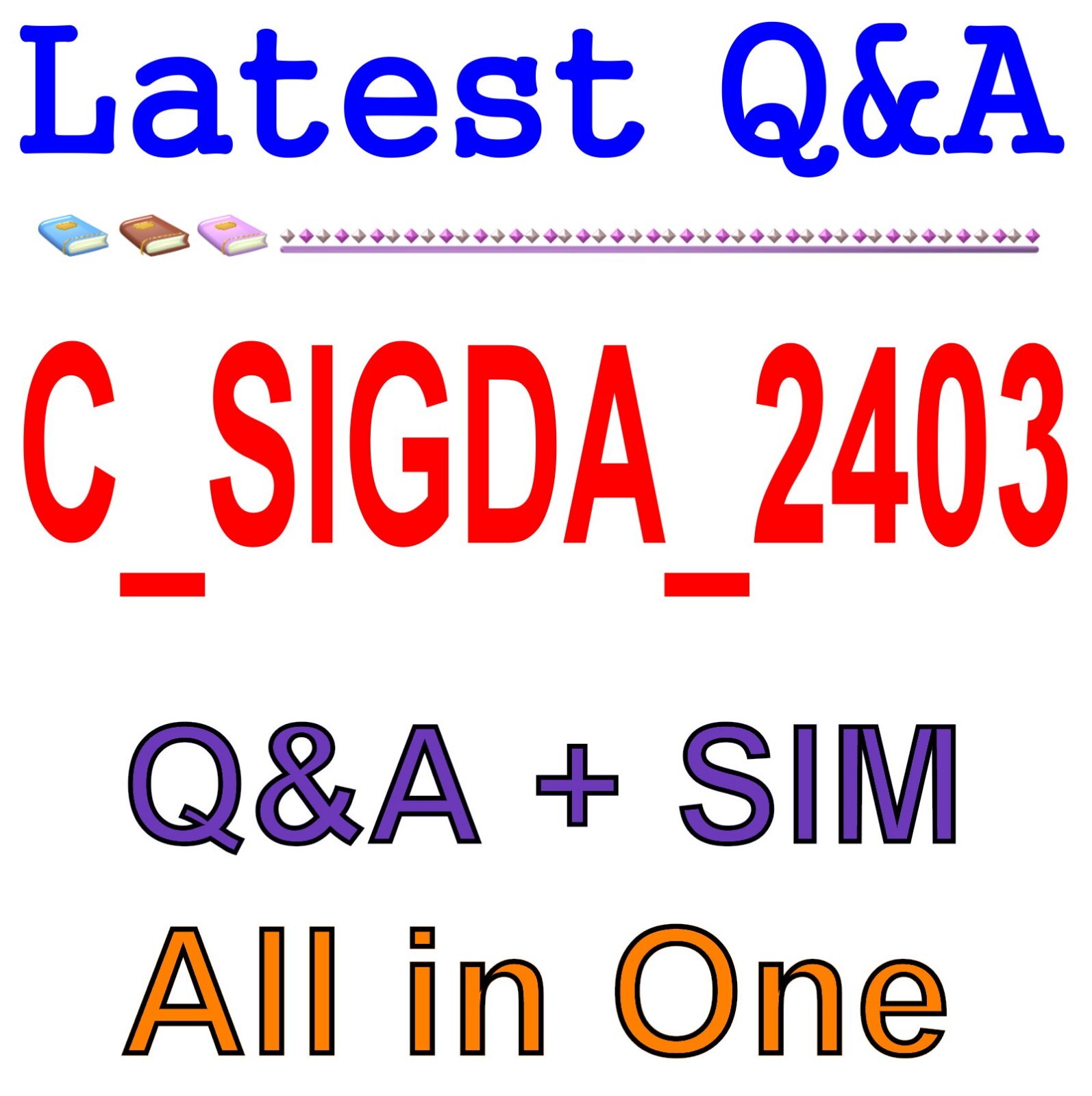 Best Exam Practice Material for C_SIGDA_2403 Exam Q&A
