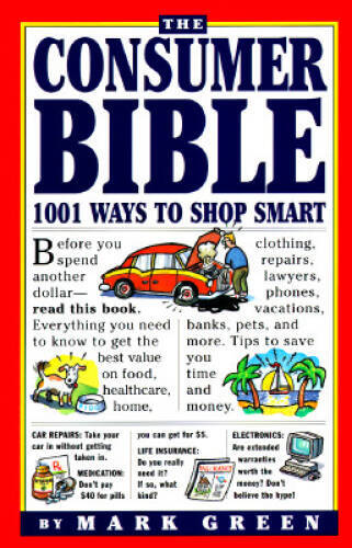 The Consumer Bible: 1001 Ways to Shop Smart - Paperback - VERY GOOD