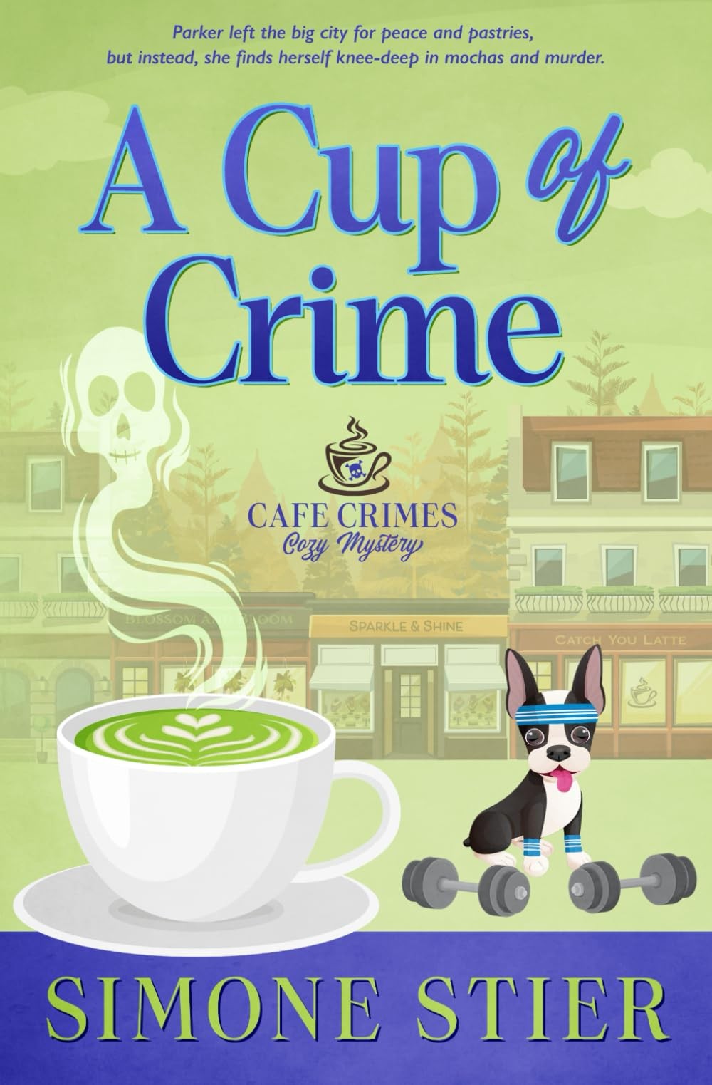 A Cup of Crime: A Cafe Crimes Cozy Mystery Book 16 (A Cafe Crimes Cozy Mystery S