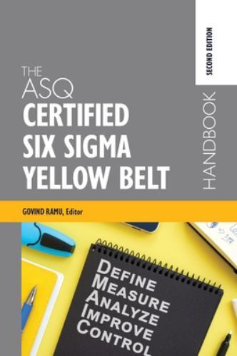 The ASQ Certified Six Sigma Yellow Belt Handbook by Ramu, Govindarajan, Brand...