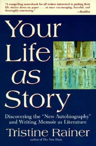Your Life as Story: Discovering the New Autobiography and Writing Memoi - GOOD