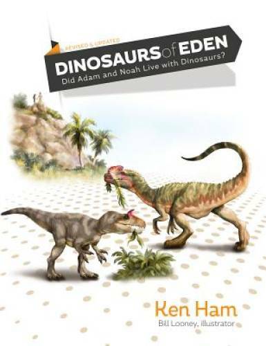 Dinosaurs of Eden: Did Adam and Noah Live with Dinosaurs? - Hardcover - GOOD