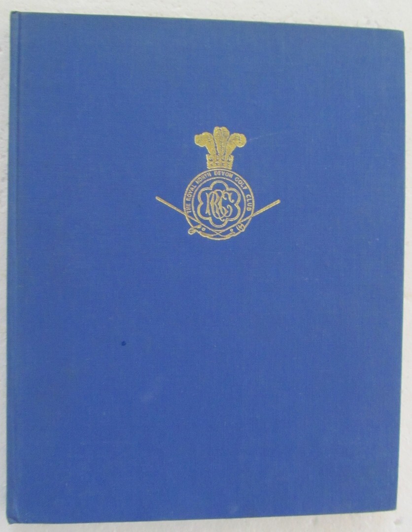 THE ROYAL NORTH DEVON GOLF CLUB  1864-1964 W/6 FOLDOUTS SHOWING CLUB TOURNAMENTS