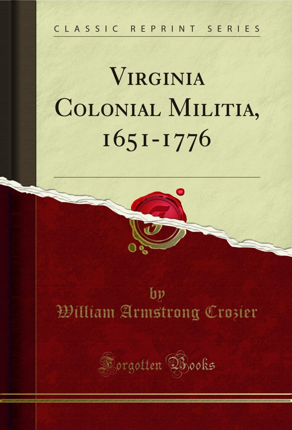 Virginia Colonial Militia, 1651-1776 (Classic Reprint)