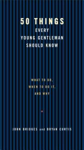 50 Things Every Young Gentleman Should Know (Gentlemanners Books) - VERY GOOD