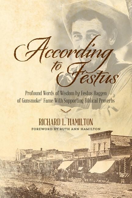 According to Festus: Profound Words of Wisdom by Festus Haggen book~Gunsmoke~New