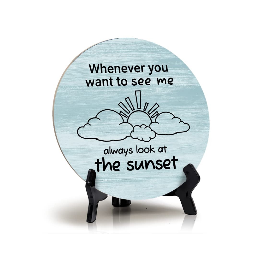 Round Whenever you want to see me, always look at the sunset (5 x 5")