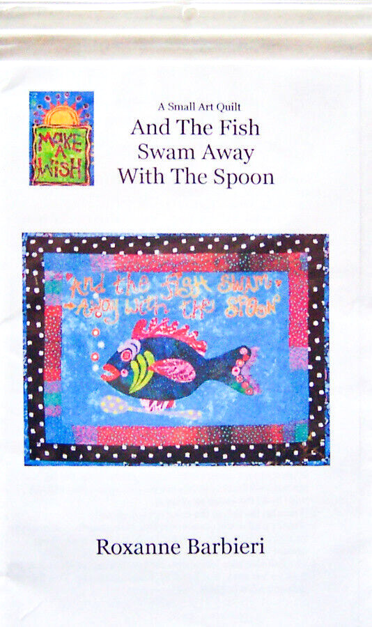 Roxanne's "THE FISH SWAM AWAY WITH THE SPOON" Wall Hanging/Quilt PATTERN