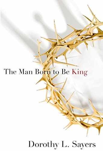 The Man Born to Be King - Paperback, by Dorothy Sayers - Very Good
