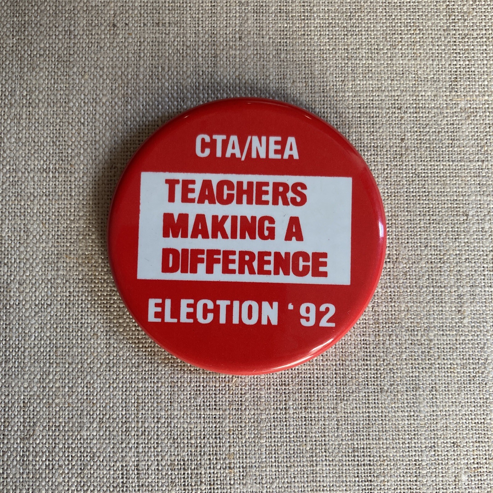 Teachers Making A Difference Election 92 Button Pinback Vintage Union Button