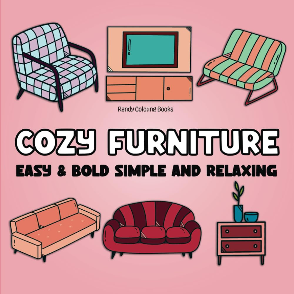 Cozy Furniture: Easy & Bold Simple And Relaxing Coloring Book For Adult and Kids