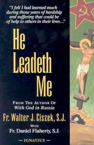 He Leadeth Me - Paperback By Ciszek S.J., Fr. Walter - GOOD