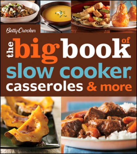 Betty Crocker The Big Book of Slow Cooker, Casseroles & More (Betty Crock - GOOD