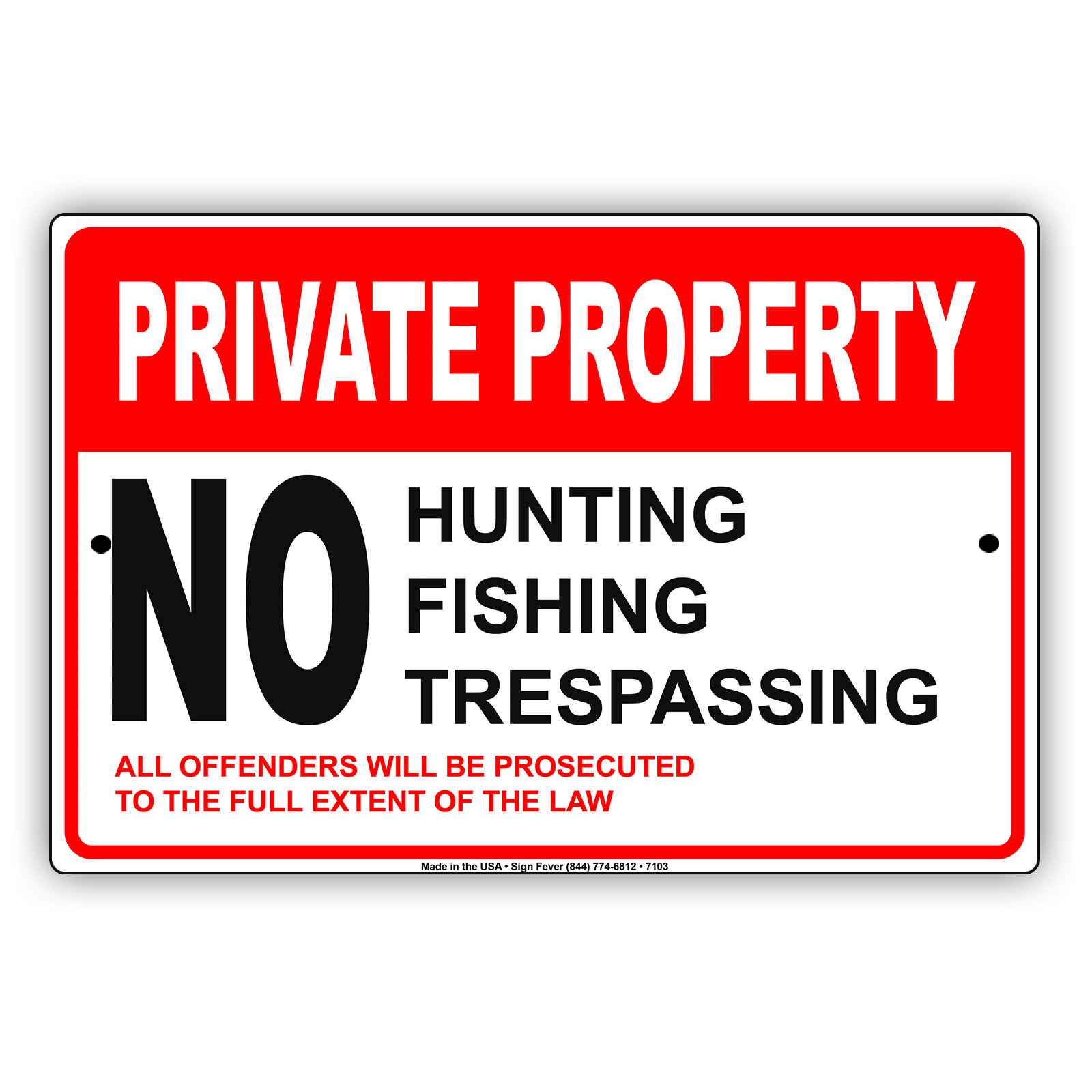 Private Property No Hunting, Fishing & Trespassing Aluminum Metal 8x12 Sign