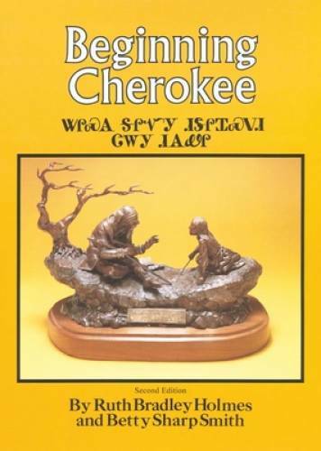 Beginning Cherokee - Paperback By Holmes, Ruth Bradley - GOOD