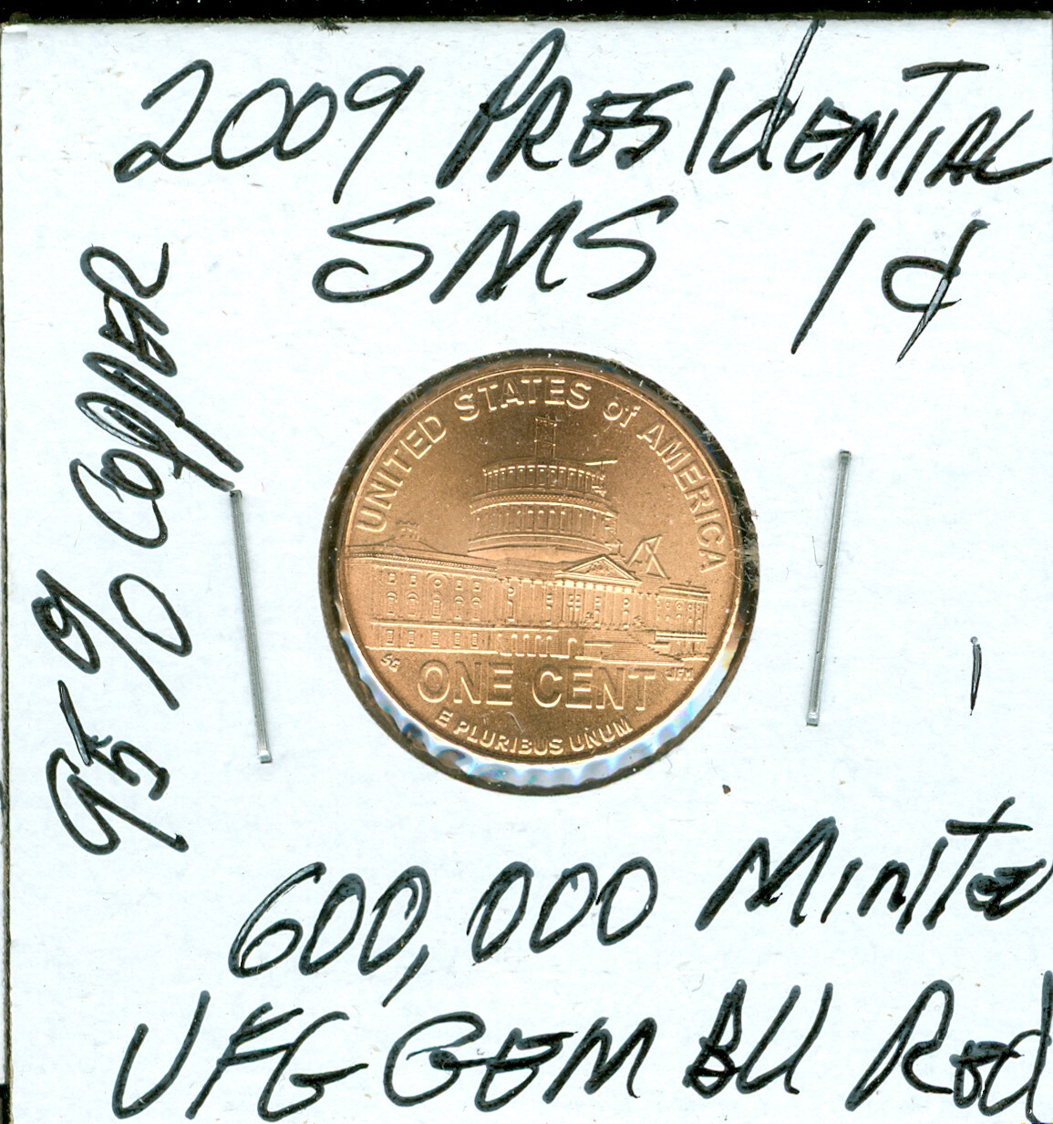 2009 PRESIDENTIAL CENT SMS 95% COPPER 600,000 ISSUED AS RARE AS 1909 S VDB **