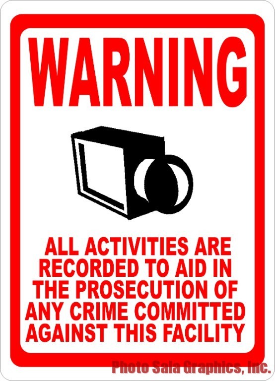 Warning All Activities Recorded to Aid Prosecution Sign. w/options. Security