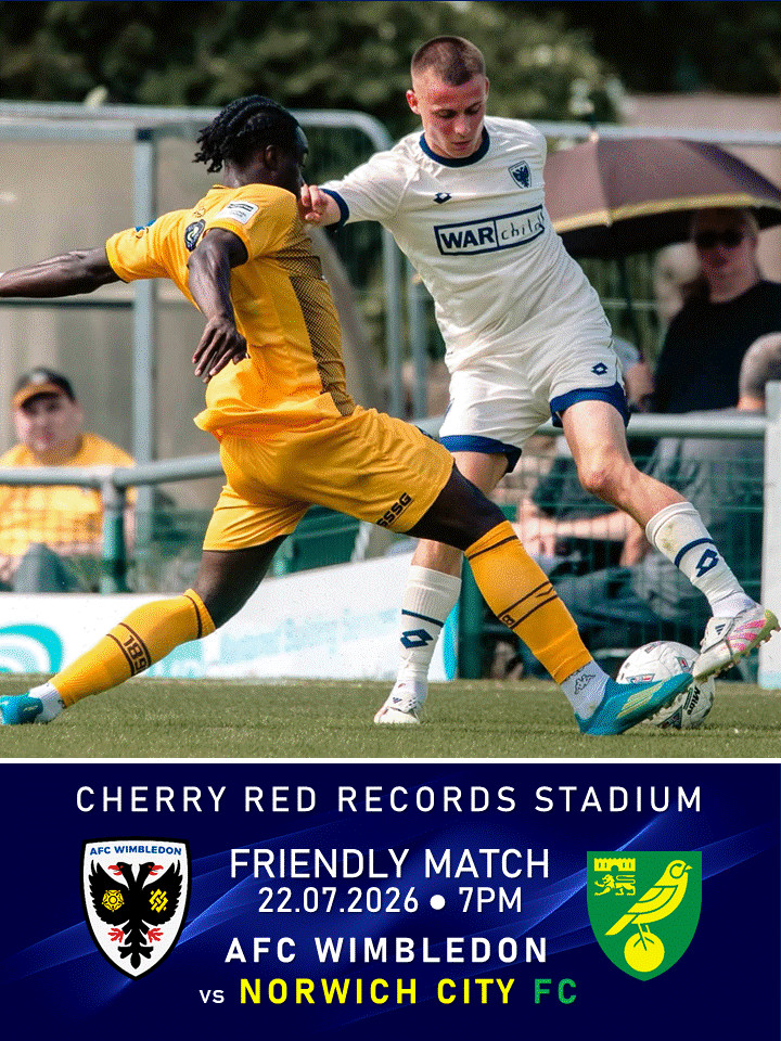 2026, WIMBLEDON v NORWICH CITY! Pre-season friendly match.