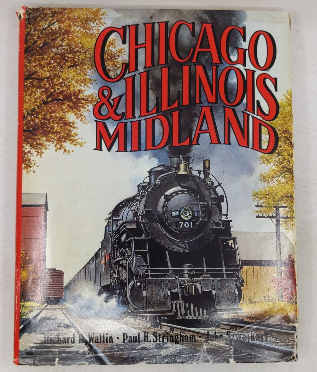 Chicago & Illinois Midland Hardcover Book By Richard R Wallin, Paul H. Stringham