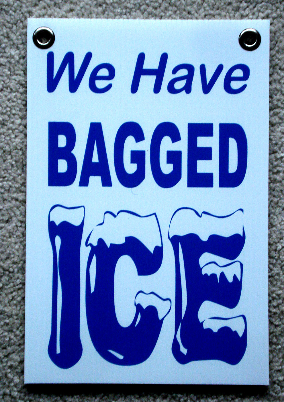 We Have BAGGED ICE Coroplast Window SIGN 8x12 with Grommets White