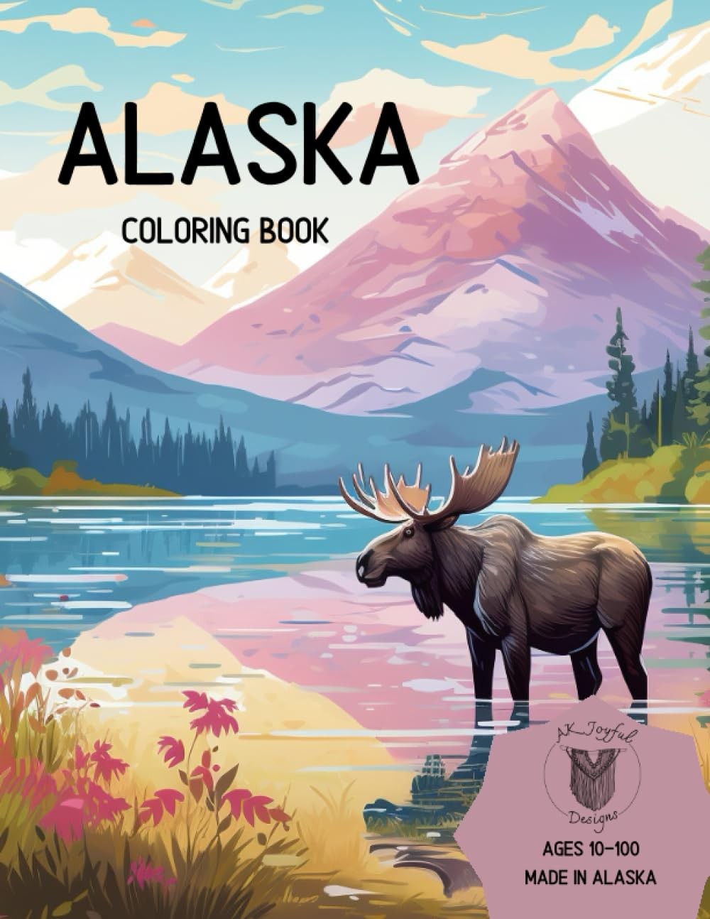 Alaska coloring book: Beautiful Alaska coloring pages, great for ages 10 to 100