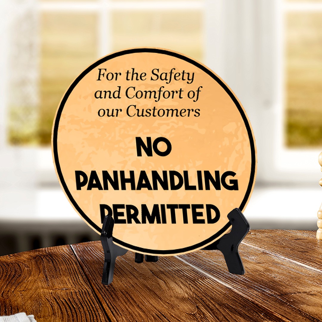 For the Safety and Comfort of Our Customers No Panhandling Permitted (5 x 5“)