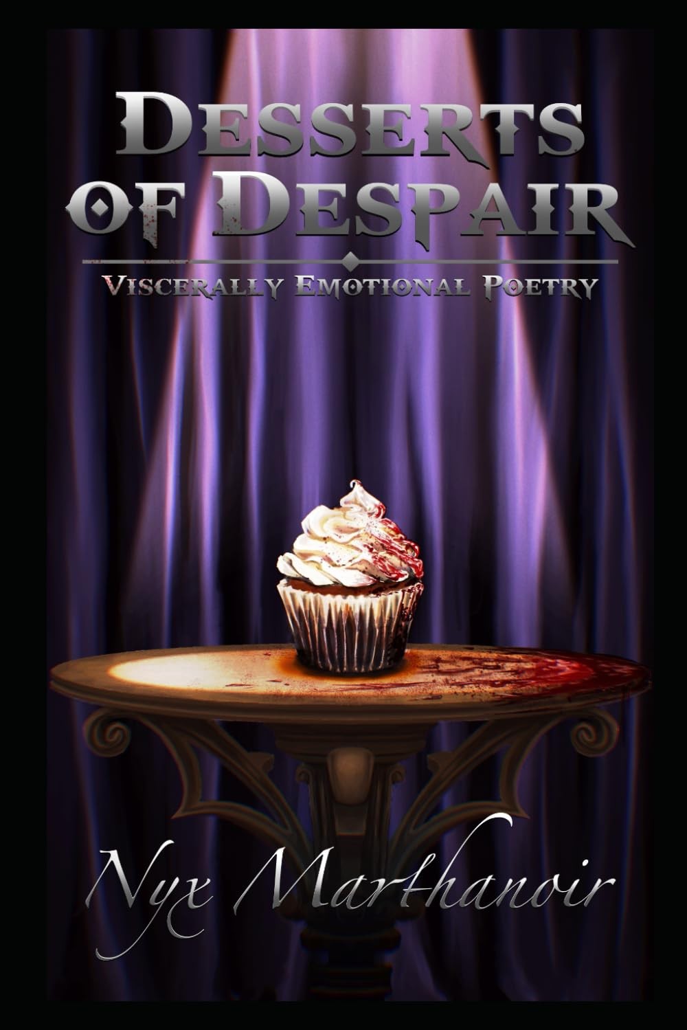 Desserts of Despair: Viscerally Emotional Poetry