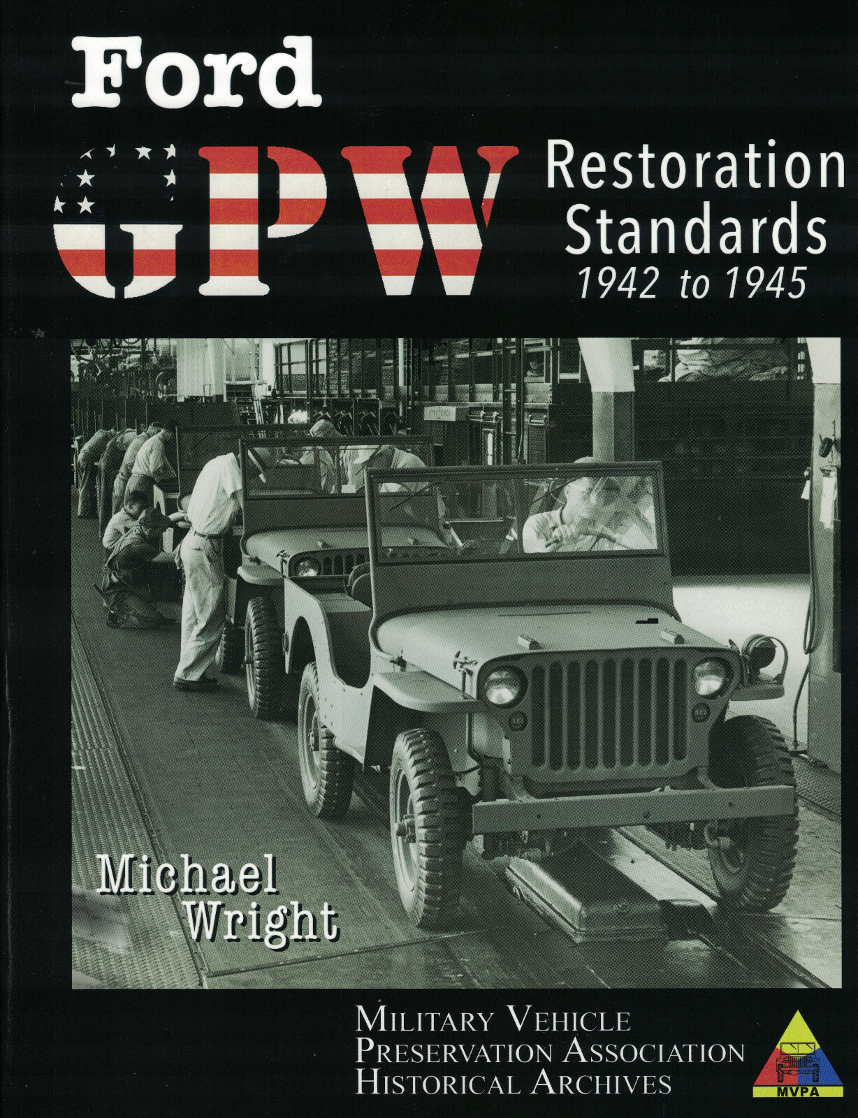 Ford GPW RestorationStandards by Mike Wright  MVPA  MVPA Official Sale Softcover