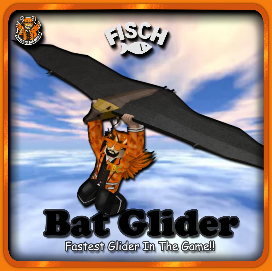 [FISCH]- Bat Glider - [Fastest Glider In The Game🦇]