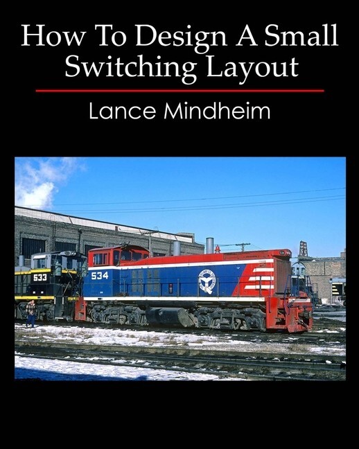 How To Design A Small Switching Layout Book~Lionel Bachman railroading Train~NEW