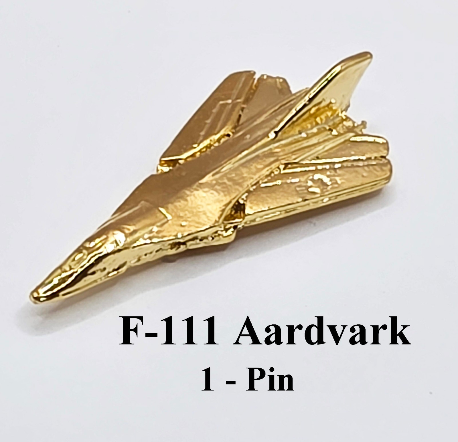 F-111 Aardvark Pin  Swept Wings - 3-D Gold Painted - About 1.25" in Length