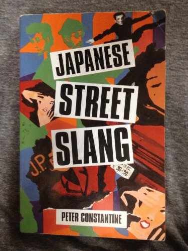 Japanese Street Slang - Paperback, by Constantine Peter - Very Good