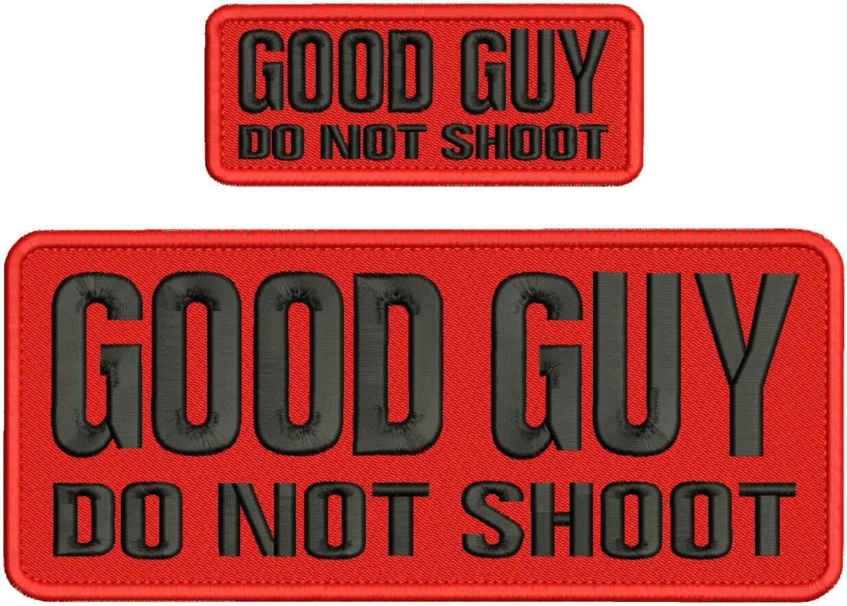 GOOD GUY DO NOT SHOOT EMB PATCHES 4X10 AND 2X5 HOOK ON BACK  BLACK ON  RED