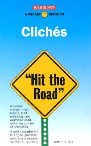Barrons Pocket Guide to Clichs: Hit the Road (Barrons Pocket  - GOOD