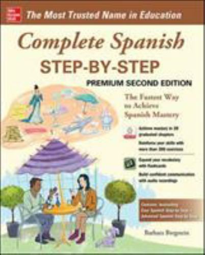 Complete Spanish Step-by-Step : The Fastest Way to Achieve Spanish Mastery, P...