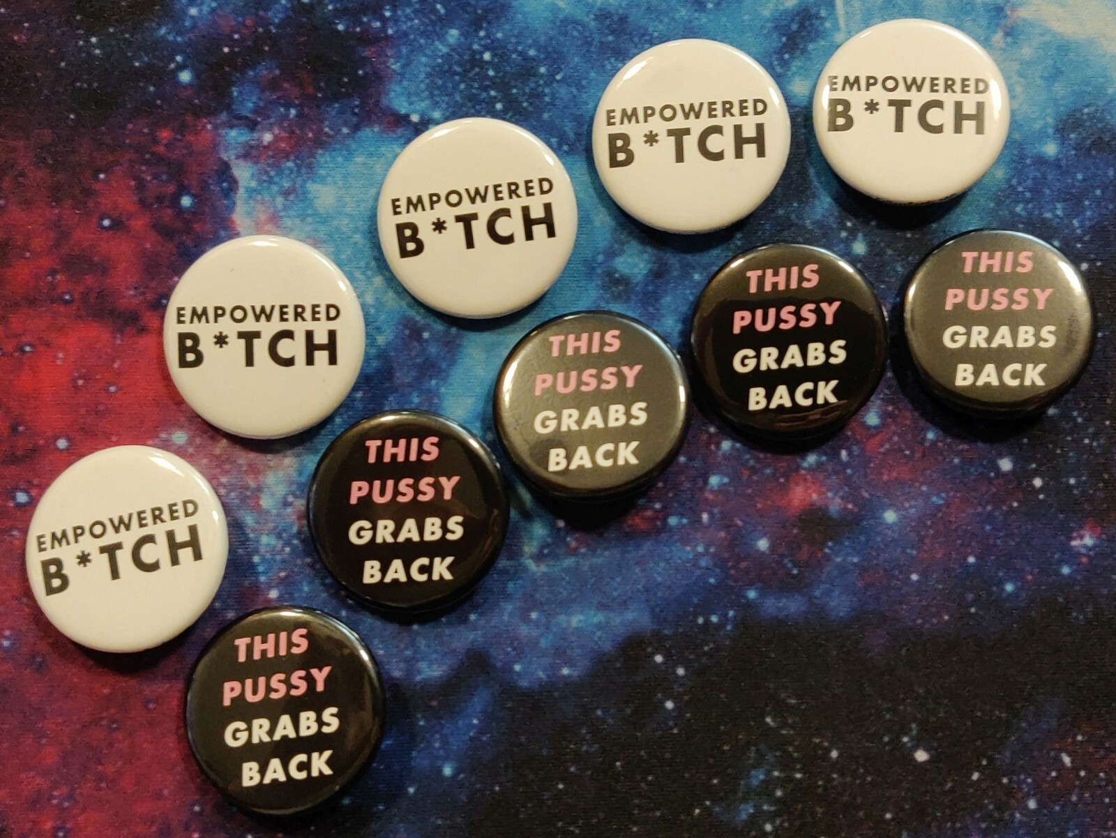 This Pussy Grabs Back & Empowered B*tch | 1.25" Pinback Button SET/20 (10 Each)