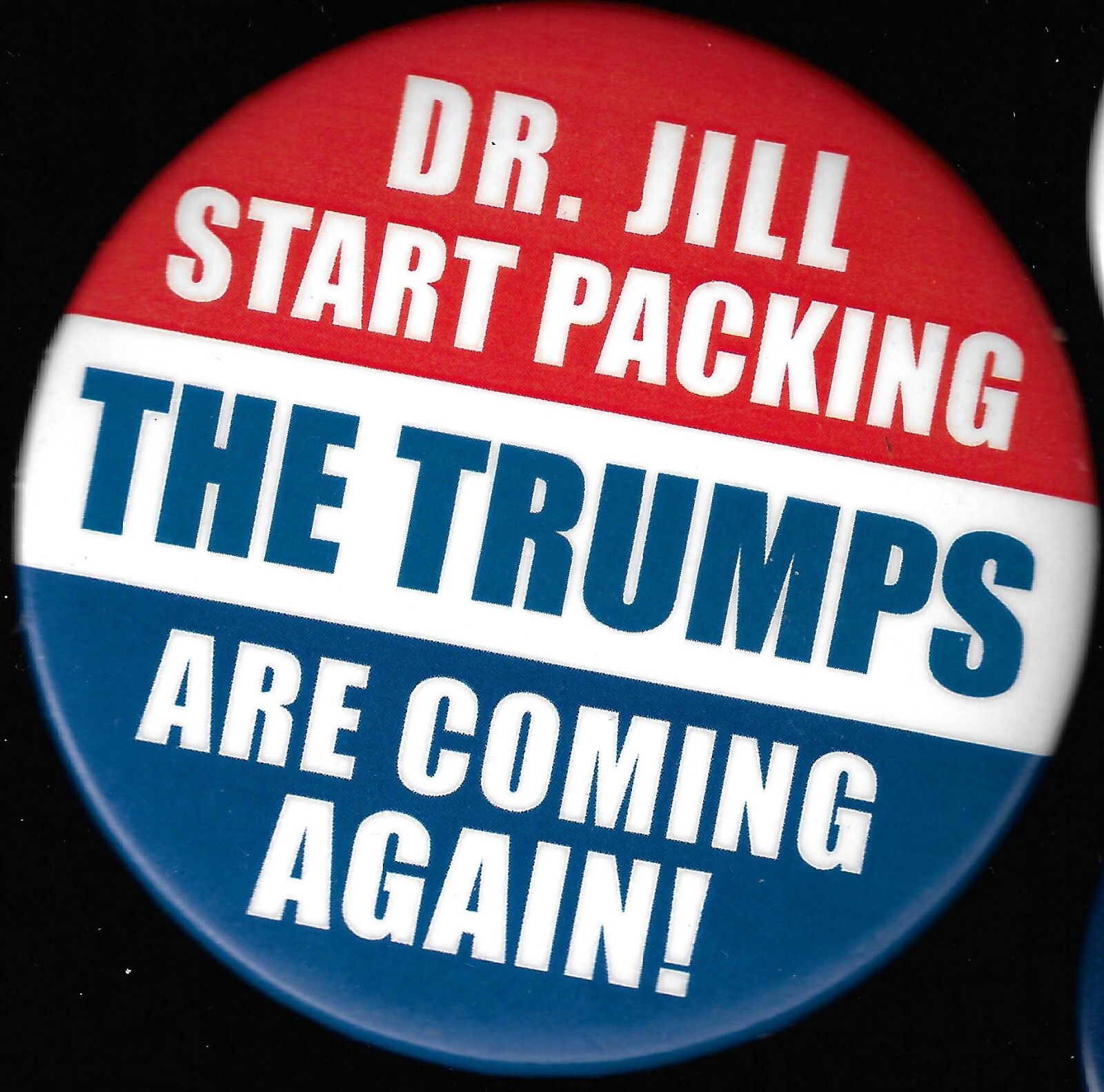 2024 Trump Presidential Campaign Pin Dr Jill Start Packing Trumps Are Coming Agn