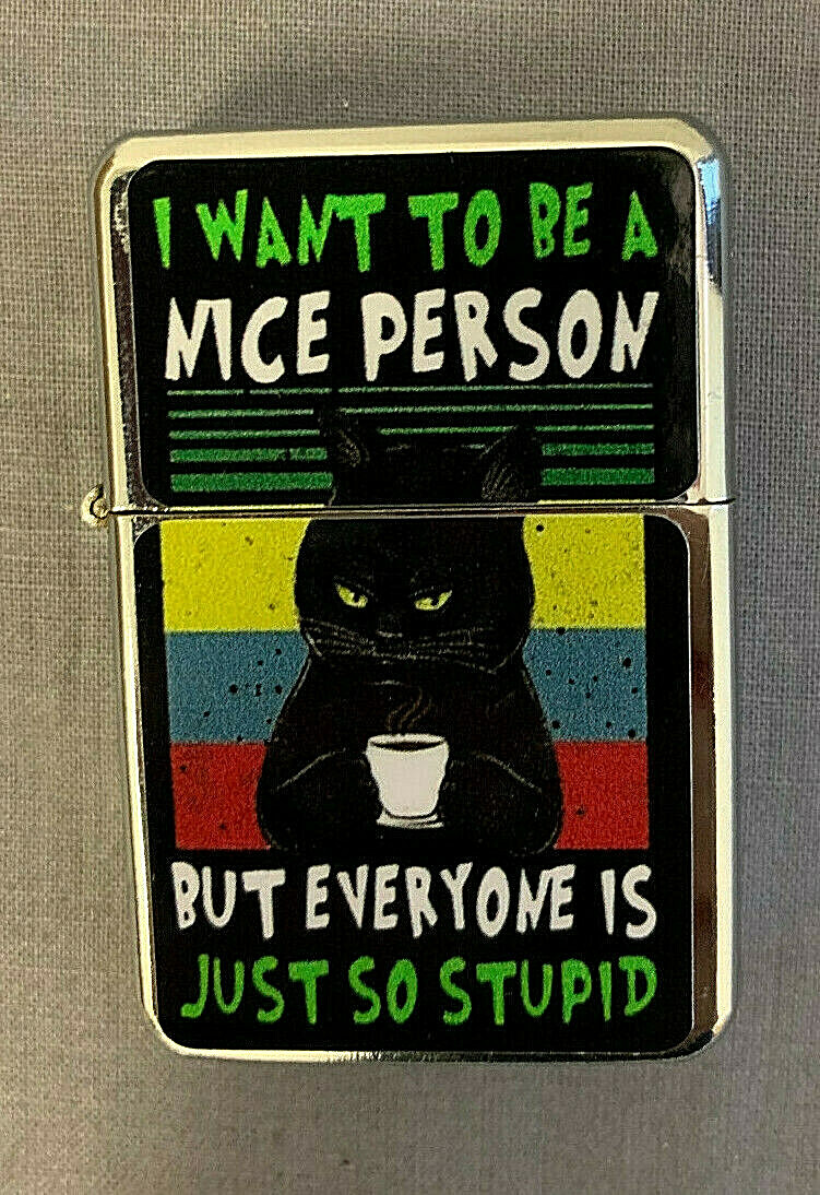 I Want to be a Nice Person Cat Flip Top Oil Lighter Windproof