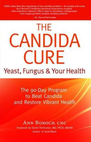 The Candida Cure: Yeast, Fungus & Your Health - The 90-Day Program to Bea - GOOD