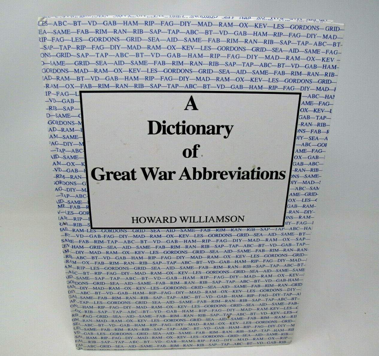 A Dictionary Of Great War Abbreviations HC/1st Ed Williamson 1996 WWI 1914 1919