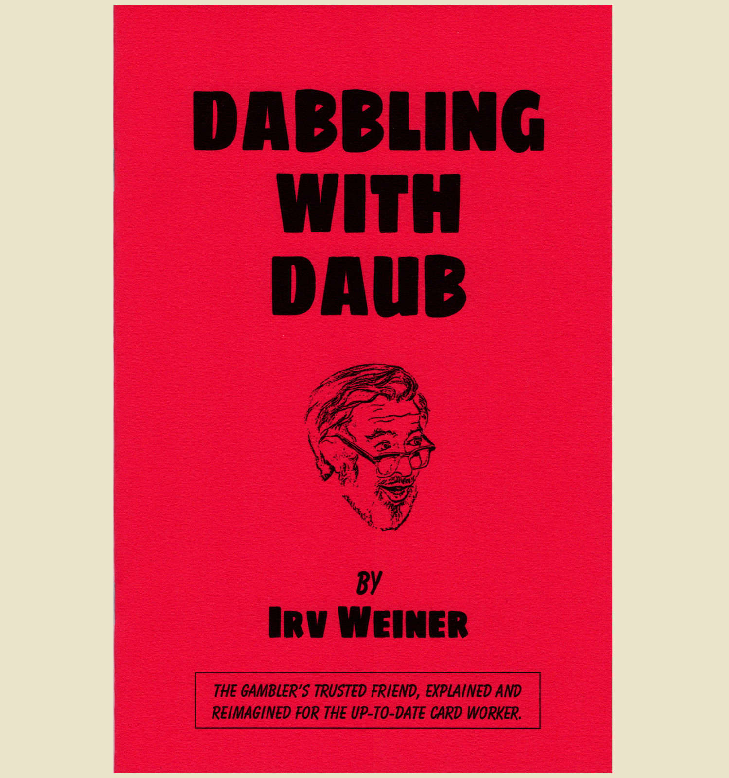 Dabbling with Daub by Irv Weiner : Pro secret of card sharps & magicians