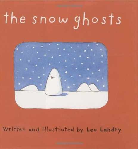 The Snow Ghosts - Hardcover, by Landry Leo - Very Good