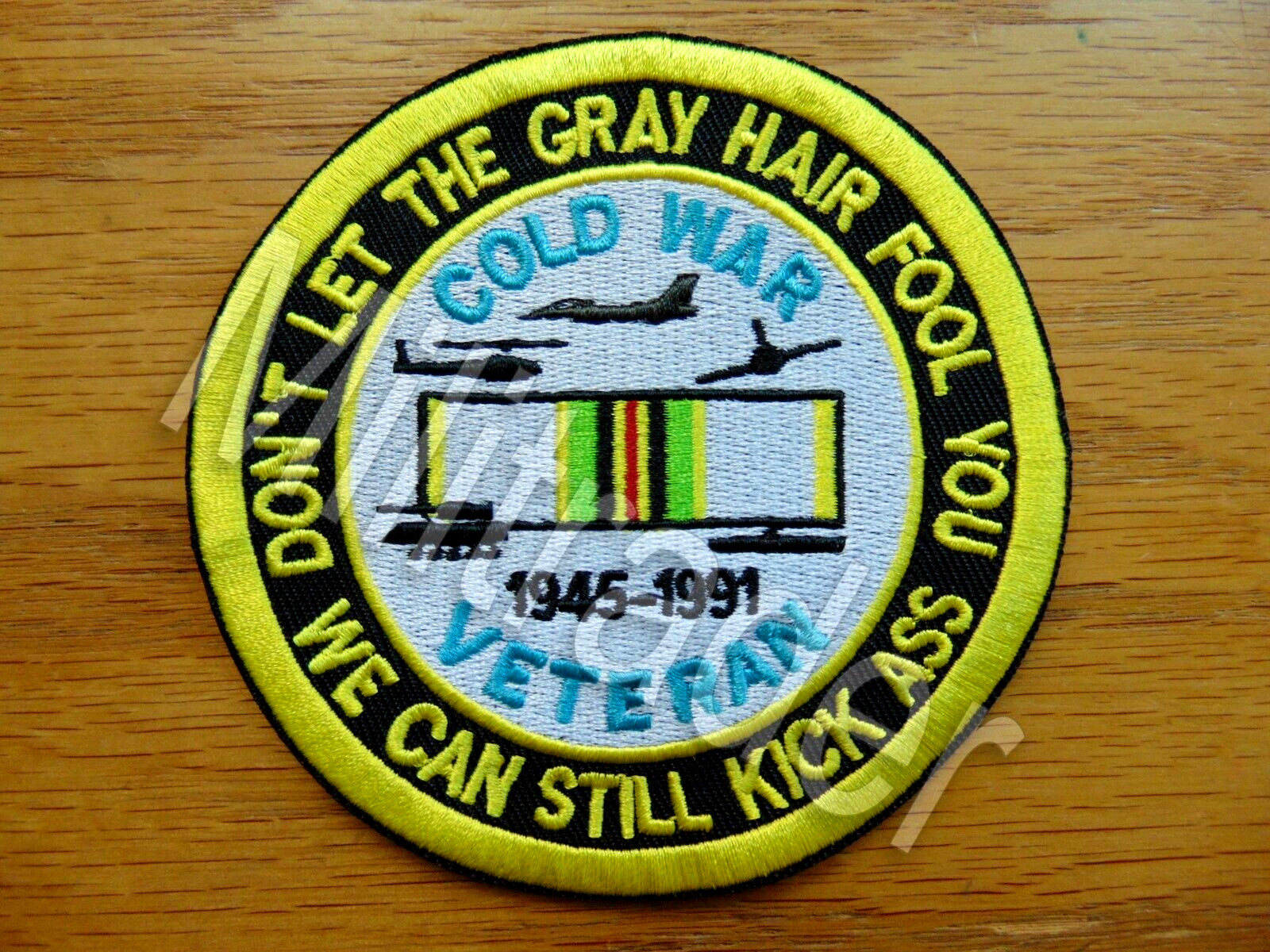 Cold War Veteran "Don't Let The Gray Hair Fool You" 1945-1991 Patch