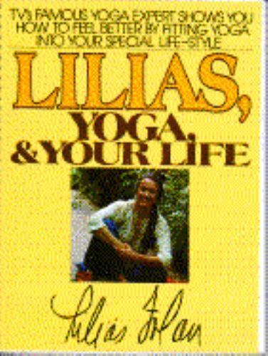 Lilias, Yoga, and Your Life by Lilas M. Folan