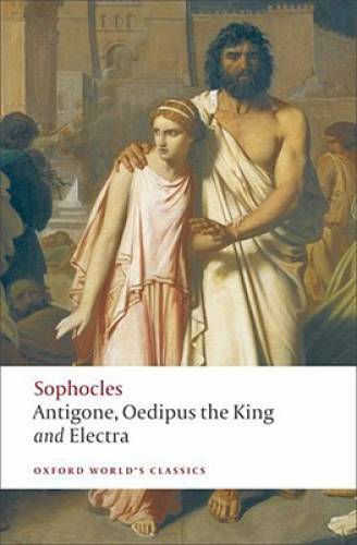 Antigone, Oedipus the King, Electra (Oxford World's Classics) - Paperback - GOOD