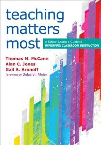 Teaching Matters Most: A School Leader's Guide to Improving Classroo - VERY GOOD