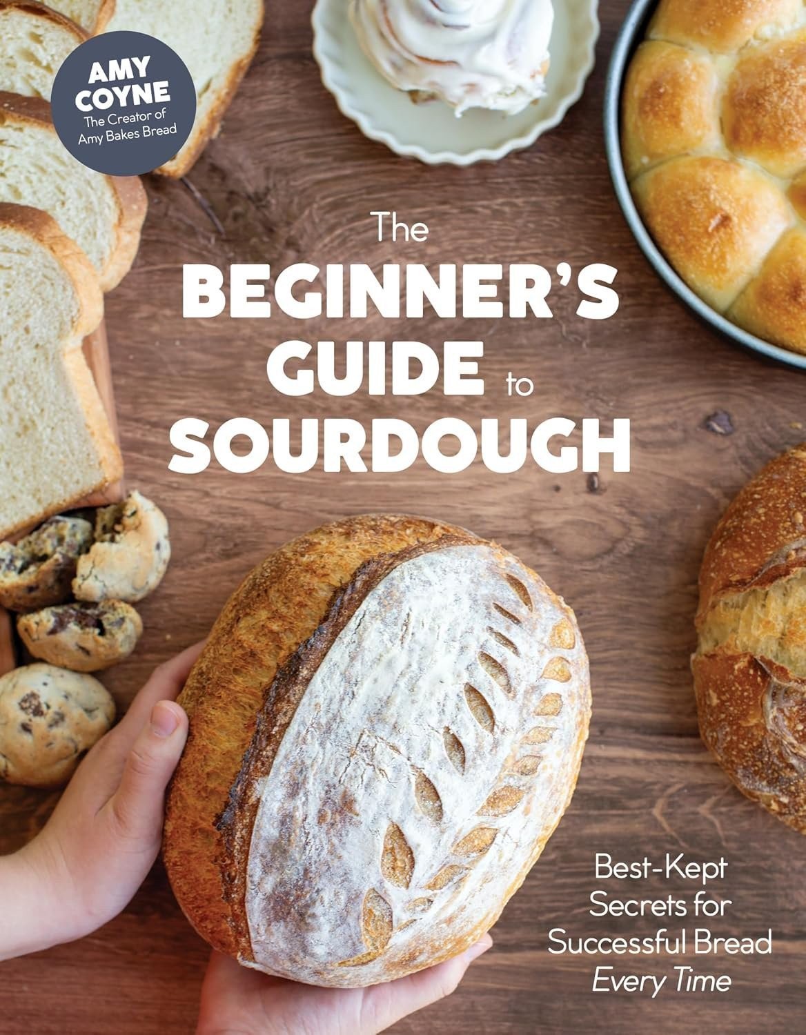 The Beginner's Guide to Sourdough: Best-Kept Secrets for Successful Bread...