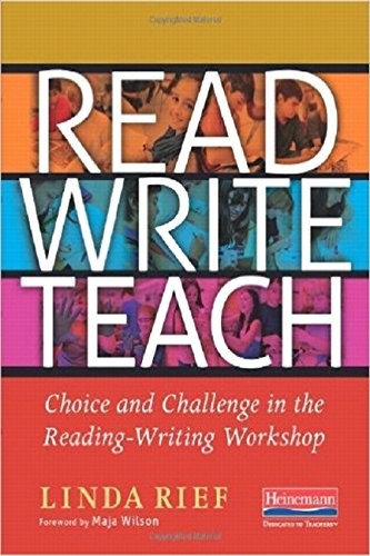 Read Write Teach: Choice and Challenge in the Reading-Writ - VERY GOOD