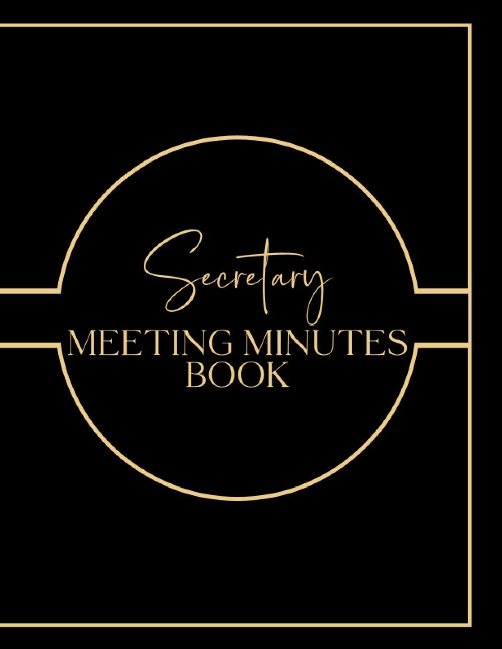 Secretary Meeting Minutes Book: Professional Notebook to Log All Important Infor